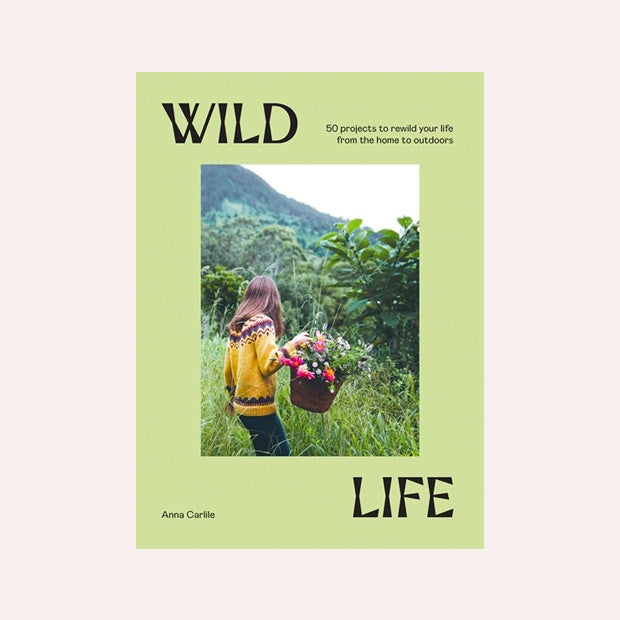 Wild Life: Return to your Roots and Rewild