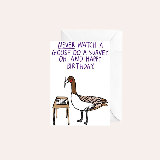 Able and Game Card - Never Watch a Goose Do a Survey. Oh, and Happy Birthday!
