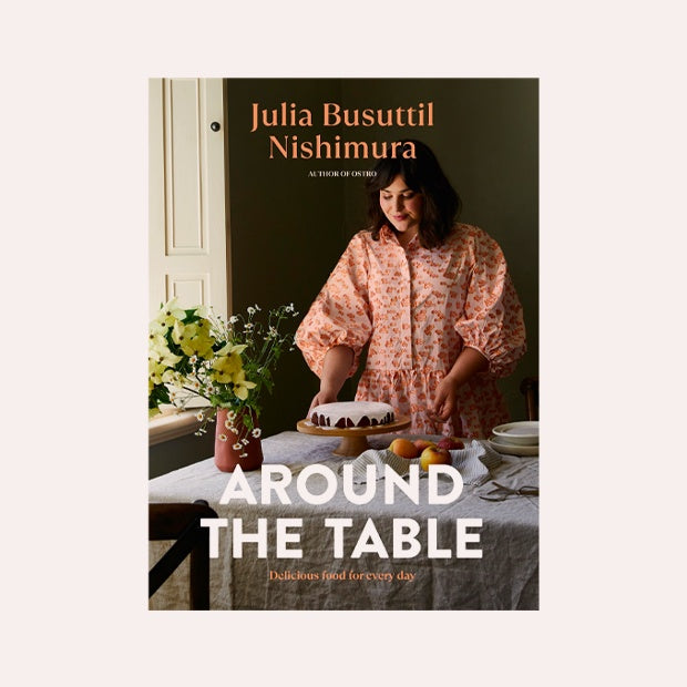 Around the Table: Delicious Food for Every Day *Signed by the Author!!!