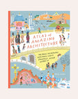 Atlas of Amazing Architecture