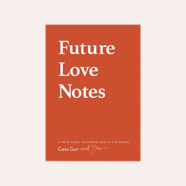 Future Love Notes: 21 Note Cards to Spread Love in the World