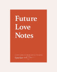 Future Love Notes: 21 Note Cards to Spread Love in the World