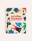 Let's Play Outside: Exploring Nature for Children