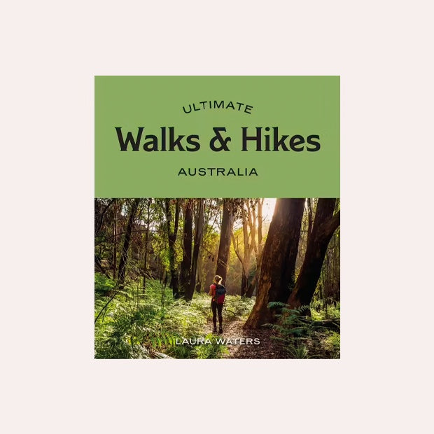 Ultimate Walks &amp; Hikes: Australia