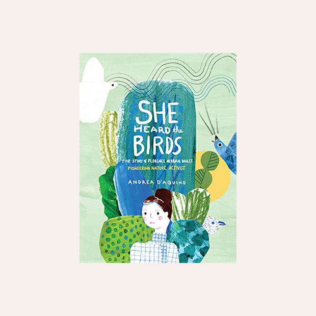 She Heard the Birds: The Story of Florence Merriam Bailey